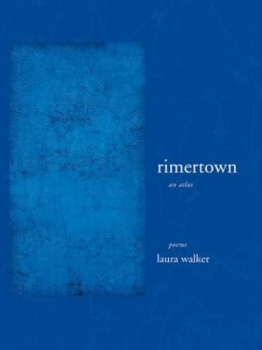 rimertown: an atlas (New California Poetry)