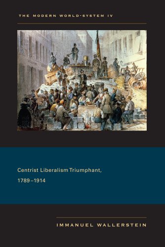 The Modern World-System IV: Centrist Liberalism Triumphant, 1789&ndash;1914