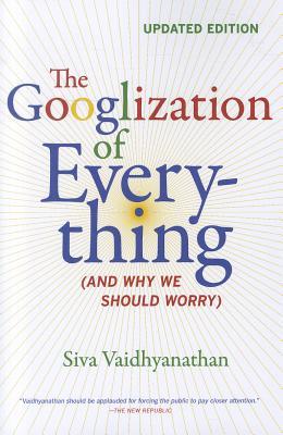 The Googlization of Everything