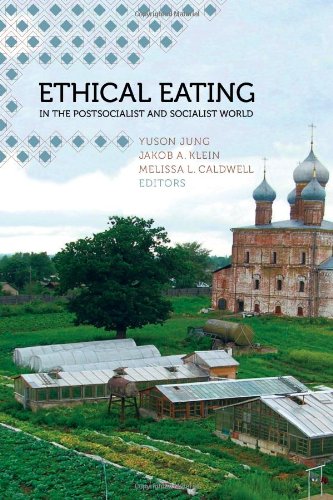 Ethical Eating in the Postsocialist and Socialist World