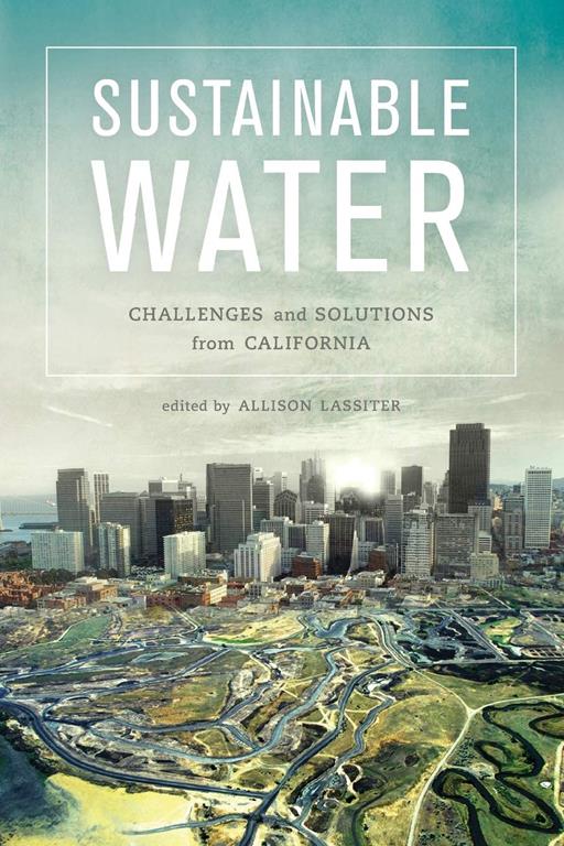 Sustainable Water: Challenges and Solutions from California