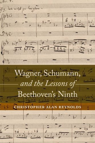 Wagner, Schumann, and the Lessons of Beethoven's Ninth