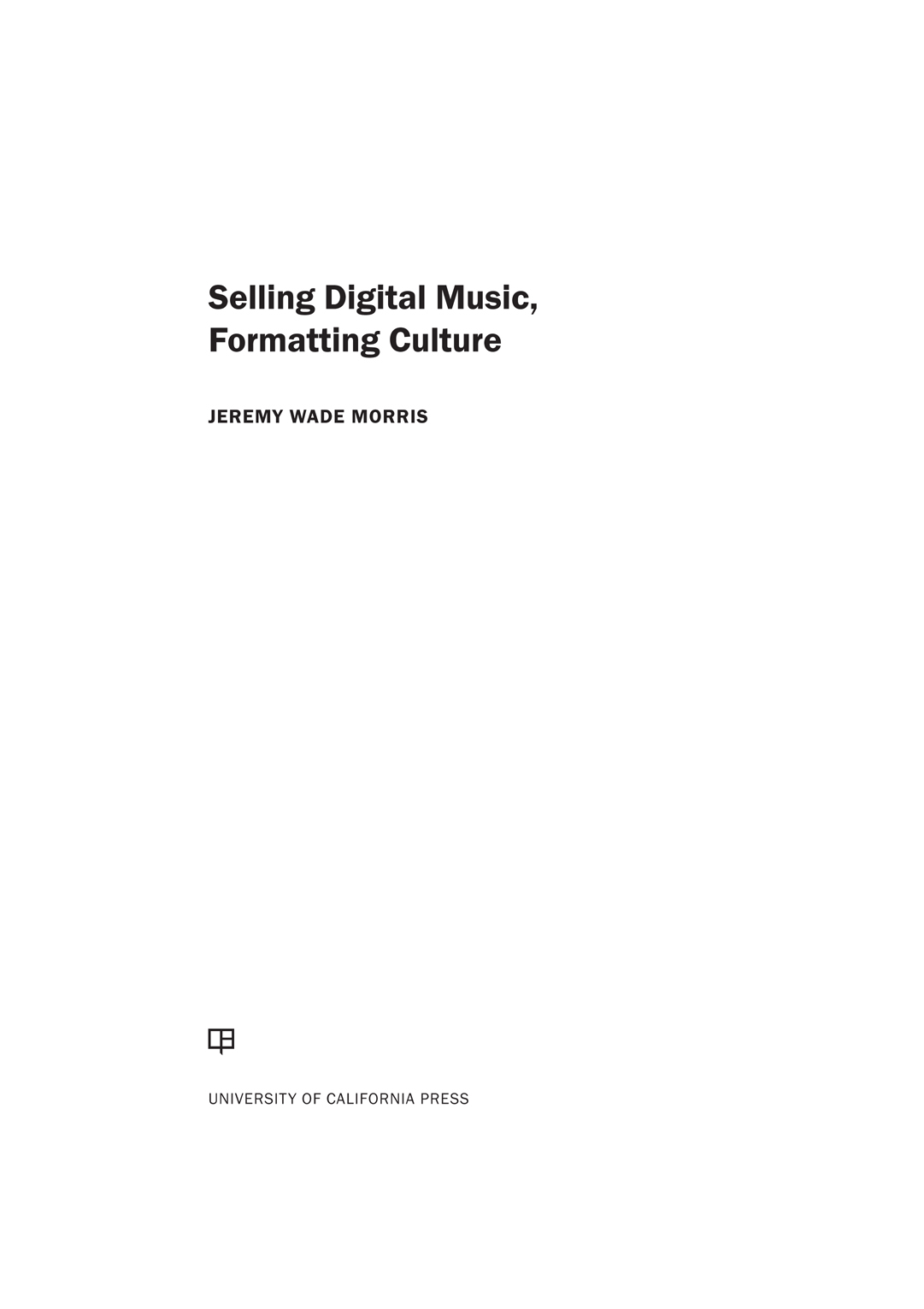 Selling Digital Music, Formatting Culture