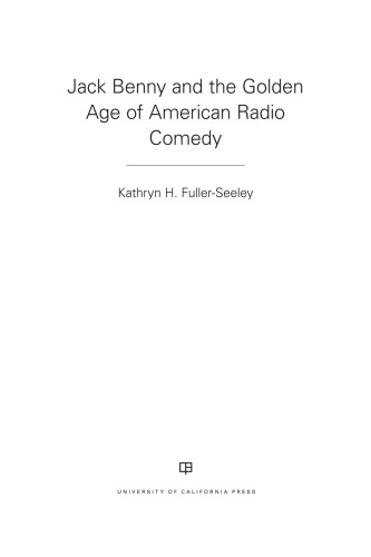 Jack Benny and the Golden Age of American Radio Comedy