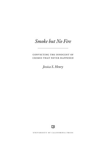 Smoke but No Fire: Convicting the Innocent of Crimes that Never Happened