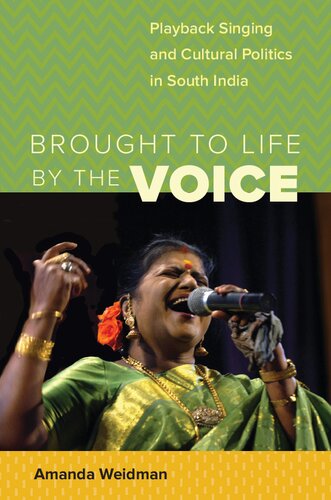 Brought to life by the voice : playback singing and cultural politics in South India