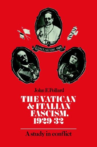 The Vatican and Italian Fascism, 1929-32