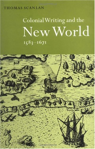 Colonial Writing and the New World, 1583-1671