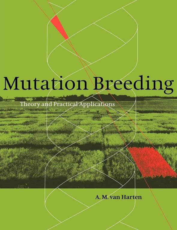 Mutation Breeding (Theory and Practical Applications)