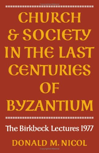 Church and Society in The Last Centuries of Byzantium