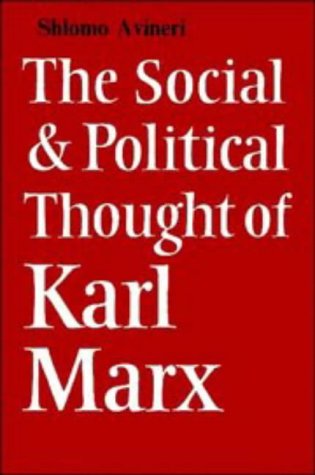 The Social and Political Thought of Karl Marx