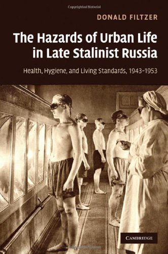 The Hazards of Urban Life in Late Stalinist Russia