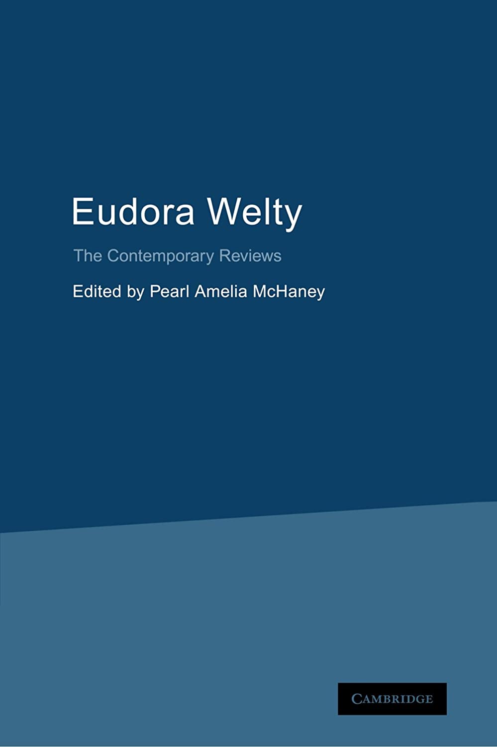 Eudora Welty: The Contemporary Reviews (American Critical Archives, Series Number 15)