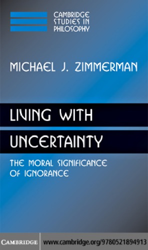 Living with uncertainty : the moral significance of ignorance