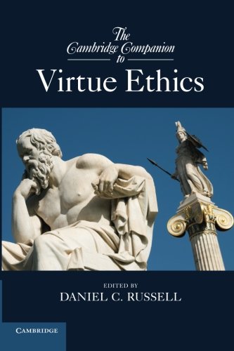 The Cambridge Companion to Virtue Ethics