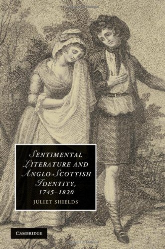 Sentimental Literature and Anglo-Scottish Identity, 1745-1820