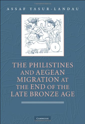 The Philistines and Aegean Migration at the End of the Late Bronze Age