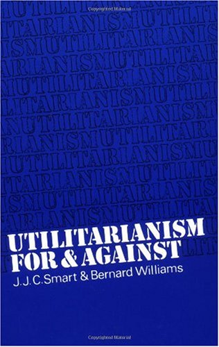 Utilitarianism; For And Against