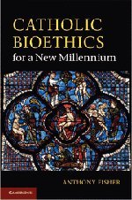 Catholic Bioethics for a New Millennium