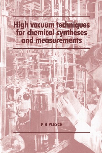 High Vacuum Techniques for Chemical Syntheses and Measurements