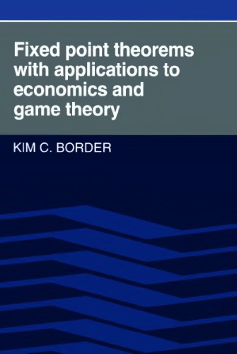 Fixed Point Theorems With Applications To Economics And Game Theory