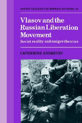 Vlasov and the Russian Liberation Movement