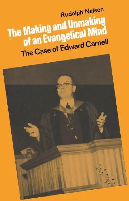 The Making and Unmaking of an Evangelical Mind