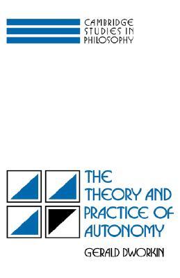 The Theory and Practice of Autonomy