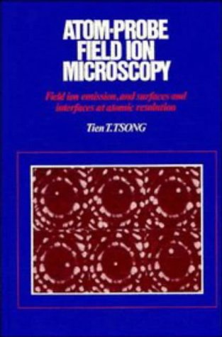 Atom Probe Field Ion Microscopy