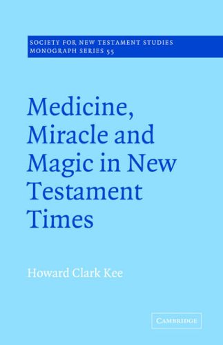 Medicine, Miracle and Magic in New Testament Times