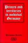 Princes and Territories in Medieval Germany