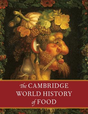 The Cambridge World History Of Food