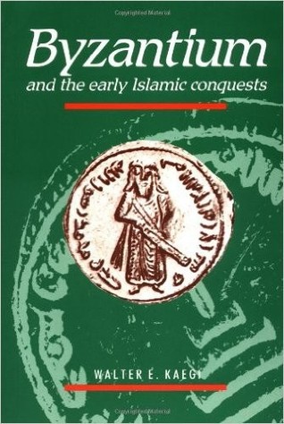 Byzantium And The Early Islamic Conquests