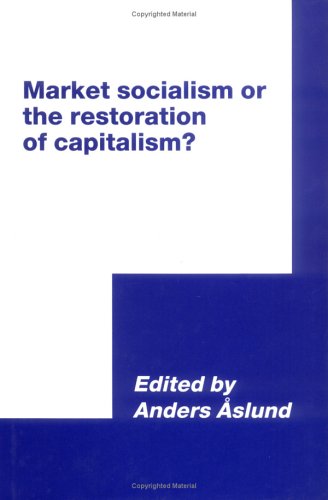 Market Socialism or the Restoration of Capitalism?