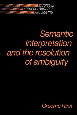 Semantic Interpretation and the Resolution of Ambiguity