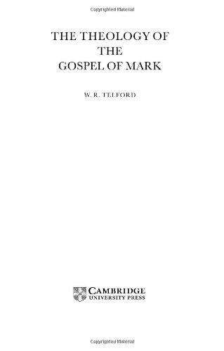 The Theology of the Gospel of Mark