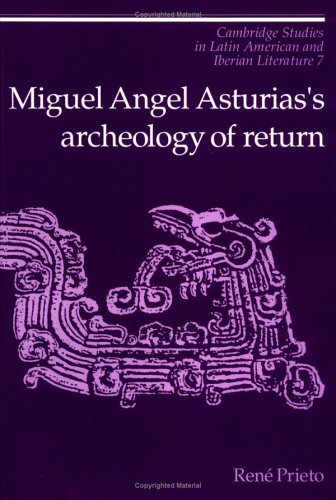 Miguel Angel Asturias's Archeology of Return