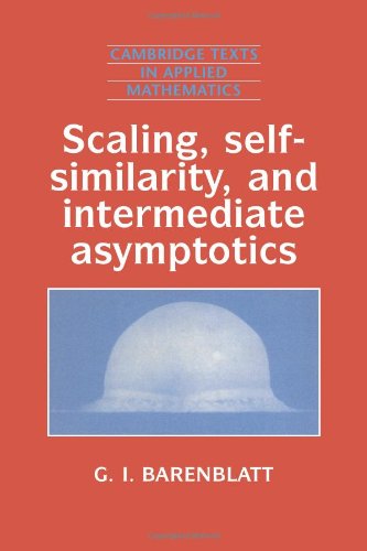 Scaling, Self-Similarity, and Intermediate Asymptotics