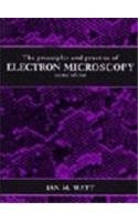 The Principles and Practice of Electron Microscopy