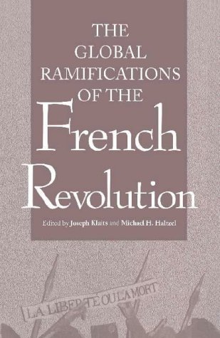 The Global Ramifications Of The French Revolution