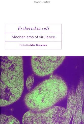 Escherichia Coli: Mechanisms of Virulence