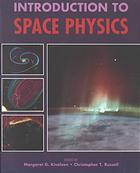 Introduction to Space Physics (Cambridge Atmospheric and Space Science)