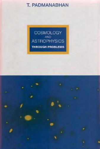 Cosmology and Astrophysics Through Problems