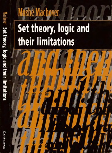 Set Theory, Logic and Their Limitations