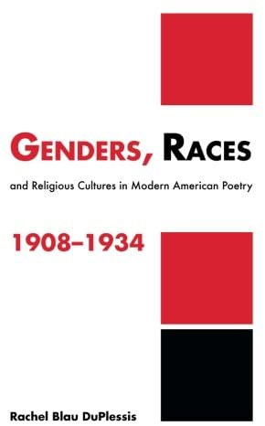 Genders, Races, and Religious Cultures in Modern American Poetry, 1908&ndash;1934 (Cambridge Studies in American Literature and Culture, Series Number 125)