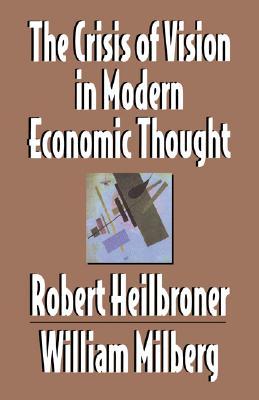 The Crisis of Vision in Modern Economic Thought