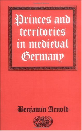 Princes and Territories in Medieval Germany