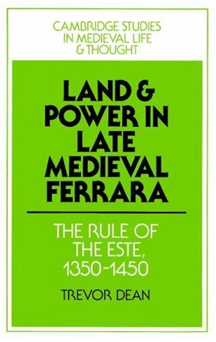 Land and Power in Late Medieval Ferrara