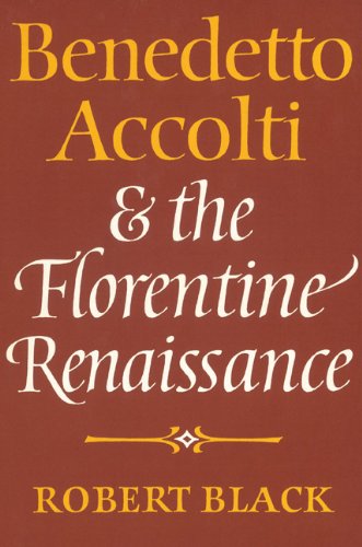 Benedetto Accolti and the Florentine Renaissance