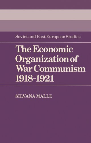 The Economic Organization of War Communism, 1918-1921